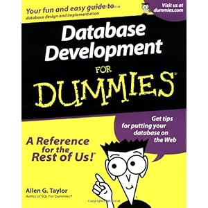 【クリックで詳細表示】Database Development For Dummies： Allen G. Taylor： 洋書