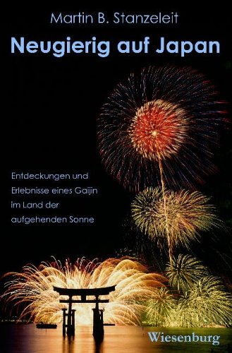 City Travel Guides Discounted  Bücher : Neugierig auf Japan: Entdeckungen und Erlebnisse eines Gaijin im Land der aufgehenden Sonne