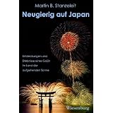 Neugierig auf Japan. Entdeckungen und Erlebnisse eines Gaijin im Land der aufgehenden Sonnevon "Hiromi Shouya"