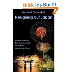 Neugierig auf Japan. Entdeckungen und Erlebnisse eines Gaijin im Land der aufgehenden Sonne
