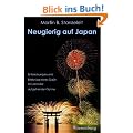 Neugierig auf Japan. Entdeckungen und Erlebnisse eines Gaijin im Land der aufgehenden Sonne