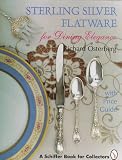 Sterling Silver Flatware for Dining Elegance: With Price Guide (Schiffer Book for Collectors)