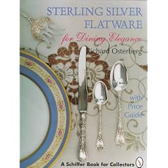 Sterling Silver Flatware for Dining Elegance (Schiffer Book for Collectors)