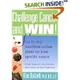 Challenge Cancer and Win! Step-By-Step Nutrition Action Plans for Your Specific Cancer by  Kim Dalzell, Peter Bumpus, and Steve Ferchaud