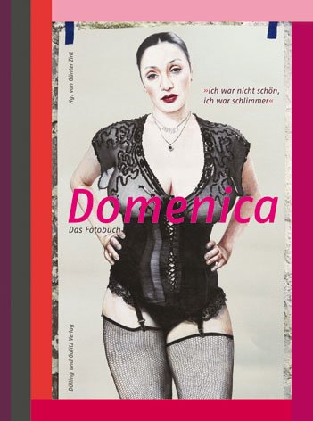 Produkt-Bild: Domenica. Das Fotobuch: &raquo;Ich war nicht sch&ouml;n. Ich war schlimmer.&laquo;