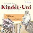 Die Kinder-Uni. Warum gibt es Arme und Reiche? Warum beten Muslime auf Teppichen?