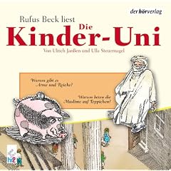 Die Kinder-Uni. Warum gibt es Arme und Reiche? Warum beten Muslime auf Teppichen?