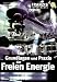 Grundlagen und Praxis der Freien Energie. Inklusive DVD