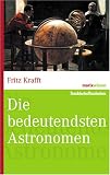 Die bedeutendsten Astronomen (marixwissen) - Fritz Krafft