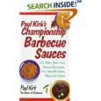 Paul Kirk's Championship Barbecue Sauces: 150 Make-Your-Own Sauces, Marinades, Dry Rubs, Wet Rubs, Mops, and Salsas