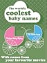 The World's Coolest Baby Names