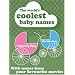 WORLD'S COOLEST BABY NAMES, THE: With Names from Your Favourite Movies