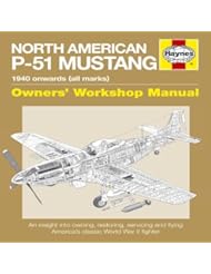 Book: North American P-51 Mustang: 1940 Onwards (all marks) (Owners Workshop Manual) - Haynes Publishing UK