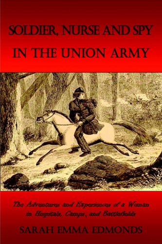 Soldier, Nurse and Spy in the Union Army
