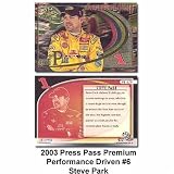 Press Pass Premium Performance Driven '03 Steve Park Card