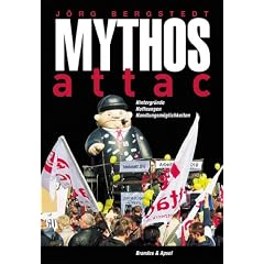 Mythos Attac: Hintergr�nde, Hoffnungen, Handlungsm�glichkeiten