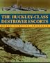 The Buckley-Class Destroyer Escorts