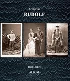 Kronprinz Rudolf 1858-1889