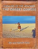 Hidalgo: The Desert Diaries 100 Days Across The Atacama