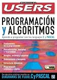 Programacion y Algoritmos - Aprenda a Programar en C y Pascal: Manuales Users, en Espanol / Spanish (Manuales Users, 50)