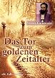 Das Tor zum Goldenen Zeitalter