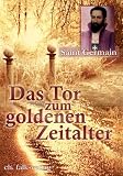 Das Tor zum Goldenen Zeitalter - Sibylle Weizenh&ouml;fer, Saint Germain