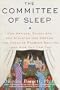 The Committee of Sleep: How Artists, Scientists, and Athletes Use Dreams for Creative Problem-Solving-- and How You Can Too
