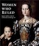 Women Who Ruled: Queens, Goddesses, Amazons in Renaissance and Baroque Art