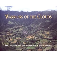Warriors of the Clouds: A Lost Civilization in the Upper Amazon of Peru