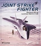Joint Strike Fighter: Boeing X-32 vs Lockheed Martin X-35 (Enthusiast  Color Series)