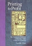 Printing for Profit: The Commercial Publishers of Jianyang, Fuhian (11Th-17th Centuries)