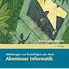 Abenteuer Informatik für Windows Vista, XP, 2000, NT 4.0 SP2, 98 ME, 98 SE, 98 Abenteuer Informatik für Windows Vista, XP, 2000, NT 4.0 SP2, 98 ME, 98 SE, 98