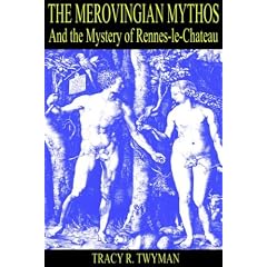 The Merovingian Mythos And the Mystery of Rennes-le-Chateau