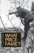What Price Fame?