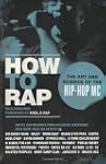 How to Rap: The Art and Science of th...