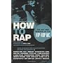 How to Rap: The Art and Science of the Hip-Hop MC by Paul Edwards