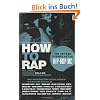 How to Rap: The Art and Science of the Hip-Hop MC