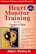 Heart Monitor Training for the Compleat Idiot