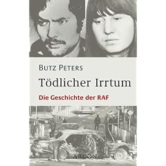 Tödlicher Irrtum. Die RAF in Deutschland (Gebundene Ausgabe)