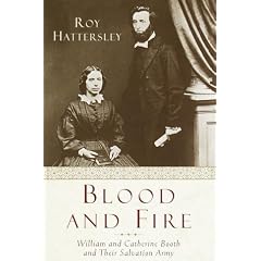 Blood and Fire: William and Catherine Booth and the Salvation Army