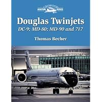 Douglas Twinjets: DC-9, MD-80, MD-90 and 717 (Crowood Aviation Series)