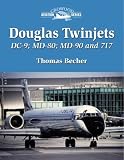 Douglas Twinjets: DC-9, MD-80, MD-90 and 717 (Crowood Aviation Series)