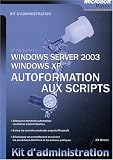 Autoformation aux scripts : Windows server 2003 ; Windows XP