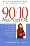The 90/10 Weight-Loss Plan: A Scientifically Desinge Balance of Healthy Foods and Fun Foods