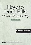 How to Draft Bills Clients Rush to Pay, 2nd Edition
