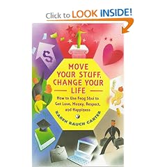 Move Your Stuff, Change Your Life : How to Use Feng Shui to Get Love, Money, Respect and Happiness