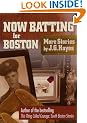 Now Batting for Boston: More Stories by J. G. Hayes