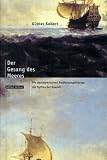 Der Gesang des Meeres: Die portugiesischen Entdeckungsfahrten als Mythos der Neuzeit - G&uuml;nter Kollert