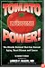 Tomato Power: Lycopene : The Miracle Nutrient That Can Prevent Aging, Heart Disease and Cancer