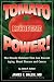 Tomato Power: Lycopene : The Miracle Nutrient That Can Prevent Aging, Heart Disease and Cancer by James F. Scheer